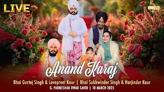 Anand Karaj Of Bhai Gurtej Singh amp Lovepreet Kaur | Bhai Sukhwinder Singh amp Harjinder Kaur |10 March | Bhai Ranjit Singh Dhadrianwale