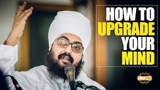 How To UPGRADE your MIND | Dhadrian Wale