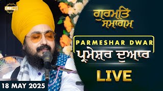 Live Gurmat Samagam from Parmeshar Dwar - Dhadrianwale 18 May 2025