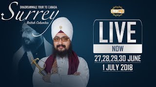 Day 2 - LIVE STREAMING - SURREY B C- CANADA - 28 June 2018 | Bhai Ranjit Singh Dhadrianwale