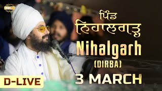 D live | Gurmat Samagam | Nihalgarh | Dirba | 3 March 2025 | Dhadrianwale |