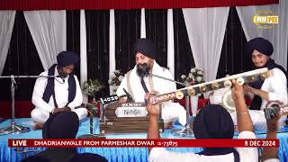 Dhadrianwale Live From Parmeshar Dwar | 8 Dec 2024 |